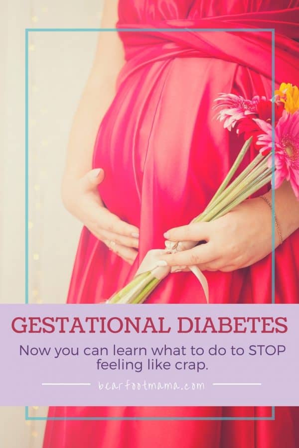Gestational Diabetes: 10 Things You Need to Know • Bearfoot Mama